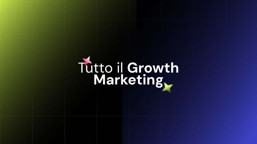 Immagine con sfondo nero e luci soffuse con titolo: Tutto il Growth Marketing